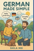 German Made Simple: Learn the Language Through Stories, Practice & Everyday Conversations B0FHW276L9 Book Cover