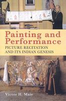 Painting and Performance: Chinese Picture Recitation and Its Indian Genesis 0824811003 Book Cover