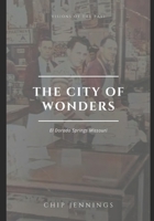 The City of Wonders: El Dorado Springs Missouri 1654290424 Book Cover