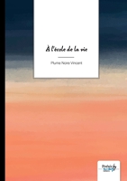 À l'école de la vie 2385914301 Book Cover