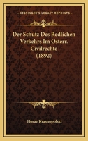 Der Schutz Des Redlichen Verkehrs Im Osterr. Civilrechte (1892) 114510004X Book Cover