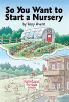 So You Want to Start a Nursery 0881925845 Book Cover