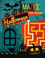 Halloween Mazes for Adults: Halloween Activity Book for Adults and Older Children| 30 Mazes with Solutions ( Moderate Difficulty) | Ideal Halloween Gift B08K41T1FP Book Cover
