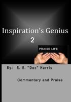 Inspiration's Genius 2: Praise Life 1497553016 Book Cover