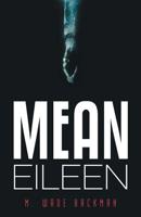 Mean Eileen 1480873373 Book Cover