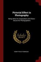 Pictorial Effect In Photography: Being Hints On Composition And Chiaroscuro For Photographers 129497078X Book Cover