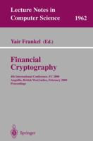 Financial Cryptography: 4th International Conference, FC 2000 Anguilla, British West Indies, February 20-24, 2000 Proceedings