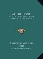 At The Door: A Tale To Read Both On The Lines And Between 1016291965 Book Cover