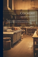 Cookery: Being An Abridgment Of Some Of The Lectures Delivered In The Cookery School At The International Exhibition For 1873 A 1022266659 Book Cover