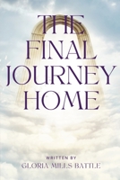 The Final Journey Home 1387855956 Book Cover