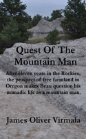 Quest Of The Mountain Man: After eleven years in the Rockies, the prospect of free farmland in Oregon makes Beau question his nomadic life as a mountain man. 1734002107 Book Cover