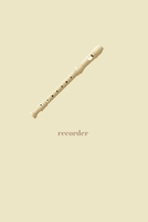 Recorder: Minimal Design Lined Practice Journal 6” x 9” 120 pages 1699923205 Book Cover