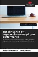 The influence of ergonomics on employee performance 6207765397 Book Cover