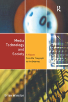 Media Technology and Society: A History: From the Telegraph to the Internet 041514230X Book Cover