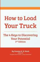 How to Load Your Truck: The 4 Keys to Discovering Your Potential 0986015954 Book Cover