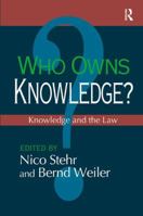 Who Owns Knowledge?: Knowledge and the Law 113851795X Book Cover