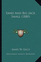 Sand and Big Jack Small 0548563780 Book Cover