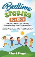 Bedtime Stories for Kids: Fun and Calming Tales for Your Children to Help Them Fall Asleep Fast! Friends Forever and other beautiful stories! 1801202370 Book Cover