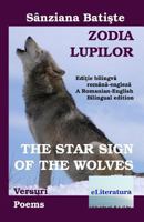 Zodia lupilor: versuri. The Star Sign of the Wolves: Poems: Editie bilingva romana-engleza. A Romanian-English Bilingual edition 1522921362 Book Cover