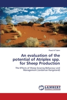 An evaluation of the potential of Atriplex spp. for Sheep Production 365910633X Book Cover