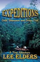 Expeditions: Gold, Shamans and Green Fire 0988950405 Book Cover