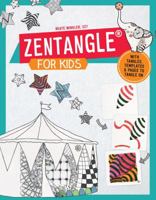 Zentangle for Kids: With Tangles, Templates, and Pages to Tangle On 1631592580 Book Cover