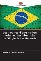 Les racines d'une nation moderne. Les identités de Sérgio B. de Holanda (French Edition) 6208395380 Book Cover