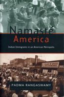 Namaste America : Indian Immigrants in an American Metropolis 0271019816 Book Cover