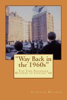 Way Back in the 1960s: The Time Passenger Returns to Chicago '68 (Volume 1) 1724584669 Book Cover