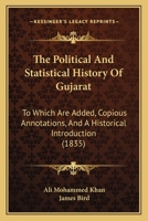 The Political and Statistical History of Gujarát 1115358812 Book Cover