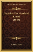 Gedichte Von Gottfried Kinkel (1843) 116843050X Book Cover