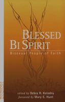 Blessed Bi Spirit: Bisexual People of Faith