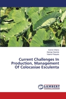 Current Challenges In Production, Management Of Colocasiae Esculenta 6139847249 Book Cover
