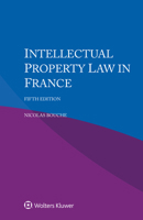 Intellectual Property Law in France 9403527285 Book Cover