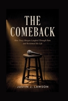 THE COMEBACK: How Tracy Morgan Laughed Through Pain and Reclaimed His Life B0HHS6Q8MD Book Cover