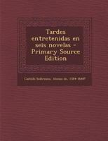 Tardes entretenidas en seis novelas 1276250630 Book Cover