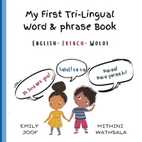 My First Tri-Lingual Word & Phrase Book: English- French- Wolof B09GCZFRZZ Book Cover