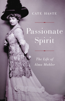 Passionate Spirit: The Life of Alma Mahler 0465096719 Book Cover
