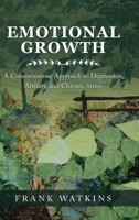 Emotional Growth : A Commonsense Approach to Depression, Anxiety, and Chronic Stress 172833747X Book Cover