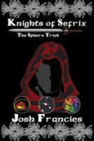 Knights of Sefrix: The Sphere Triad 1499374941 Book Cover