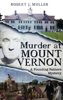 Murder at Mount Vernon: A Founding Fathers Mystery 1939386047 Book Cover