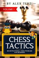 Chess Tactics: 180 Instructional Chess Problems for Beginners 1097150704 Book Cover
