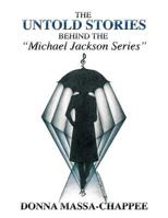 The Untold Stories Behind the "Michael Jackson Series" 1482657511 Book Cover