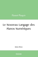Le Nouveau Langage des pianos numériques (French Edition) 2414444169 Book Cover
