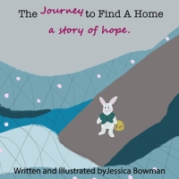 The Journey to Find A Home: a story of hope. B0BSJGXKP4 Book Cover