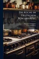 Die Küche im Deutschen Bürgerhause. 1279070153 Book Cover