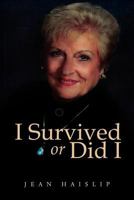 I Survived or Did I 1477107320 Book Cover