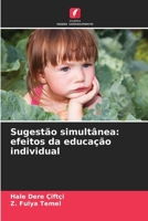 Sugestão simultânea: efeitos da educação individual (Portuguese Edition) 6209732798 Book Cover