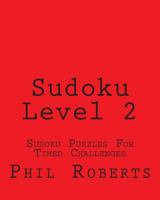 Sudoku Level 2: Sudoku Puzzles for Timed Challenges 1477458336 Book Cover