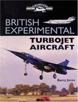 British Experimental Turbojet Aircraft (Crowood Aviation Series) 1861268602 Book Cover